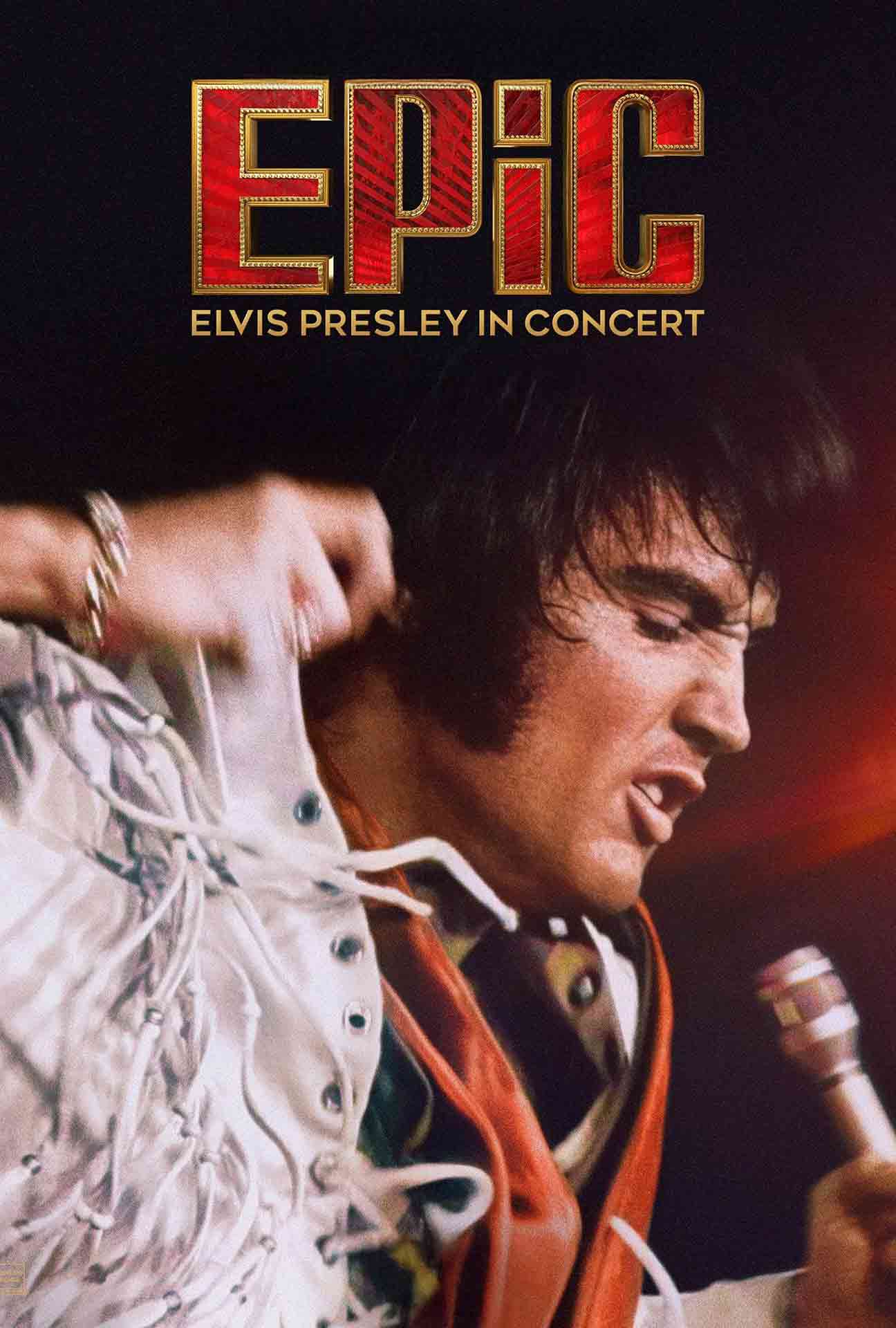 Click to show movie info for EPiC: Elvis Presley in Concert Movie Poster for EPiC: Elvis Presley in Concert